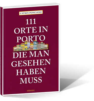 111 Orte in Porto die man gesehen haben
muss